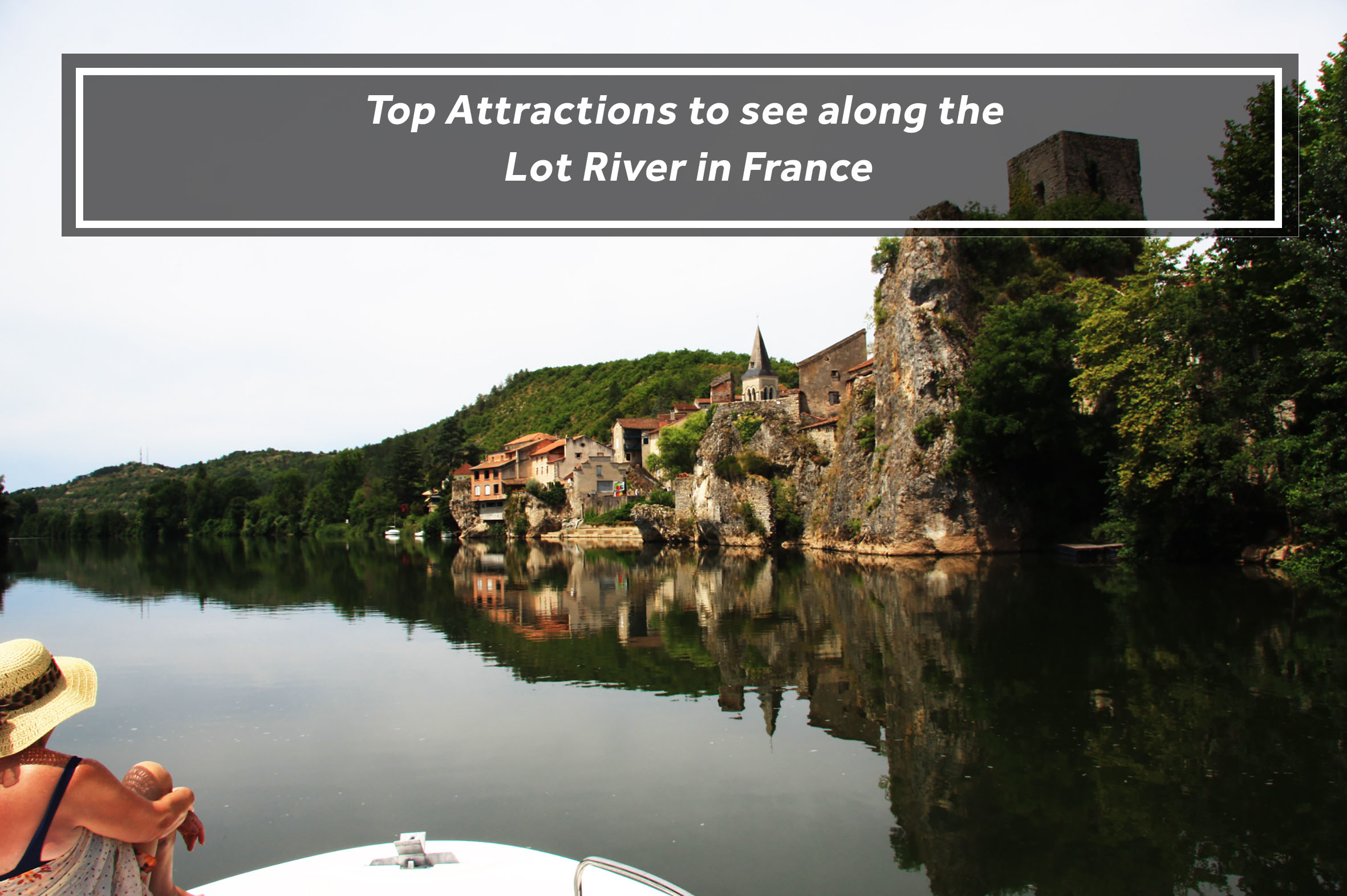 Places to Visit Along the River Lot, France